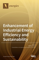 Enhancement of Industrial Energy Efficiency and Sustainability 3036515658 Book Cover