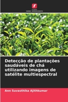 Detecção de plantações saudáveis de chá utilizando imagens de satélite multiespectral 6205669811 Book Cover