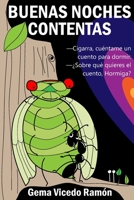 Buenas noches contentas: La historia de una maravillosa amistad que descubrirás a través de las conversaciones de sus dos protagonistas: Hormiga y Cigarra. (Spanish Edition) 1654031089 Book Cover