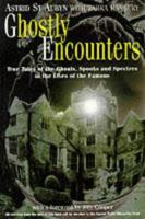 Ghostly Encounters: True Tales of the Ghouls, Spooks and Spectres in the Lives of the Famous 1861052146 Book Cover