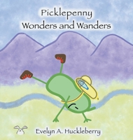 Picklepenny Wonders and Wanders 1664228187 Book Cover