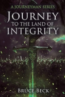 Journey to the Land of Integrity 1684881498 Book Cover