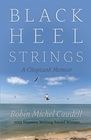 Black Heel Strings: A Choptank Memoir (Veterans Writing Award) 0815611986 Book Cover