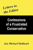 Letters to the Editor: Confessions of a Frustrated Conservative