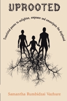 Uprooted: Poetry to enlighten, empower and emancipate the displaced 1838048022 Book Cover