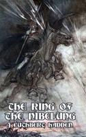 The Ring of the Nibelung 1647645891 Book Cover