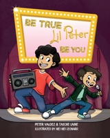 Be True, Lil Peter, Be You: A Heartwarming Little Children’s Story About Authenticity and Sibling Bonds (Lil Peter books) B0CHKY1BLV Book Cover