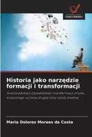 Historia jako narzedzie formacji i transformacji: Analiza edukacji obywatelskiej i transformacji zmyslu krytycznego uczniów drugiej klasy szkoly sredniej (Polish Edition) 6203904198 Book Cover