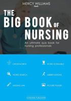 The Big Book of Nursing: An Ultimate Quiz Book for Nursing Professionals 1534658165 Book Cover