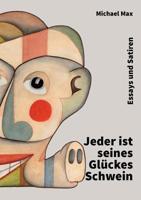 Jeder ist seines Glückes Schwein (German Edition) 3748272596 Book Cover