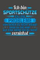 Ich bin Sportsch�tze Ich l�se Probleme von denen du nicht weisst dass du sie hast auf eine Weise die du nicht verstehst: Praktischer Wochenplaner f�r ein ganzes Jahr ohne festes Datum 1081378050 Book Cover