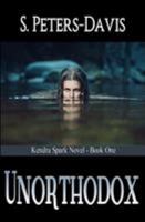 Unorthodox (A Kendra Spark Novel) 0228604648 Book Cover
