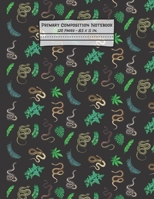 Snakes Primary Composition Notebook: Snake Gifts: Blank Paperback Story Journal or K-2 Notebook for School: Picture Space And Dashed Midline: 8.5 x 11 1706368712 Book Cover