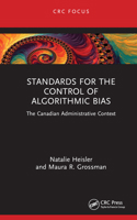 Standards for Control of Algorithmic Bias: The Canadian Administrative Context 1032550228 Book Cover