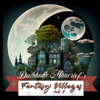 Daibhidh Moncrief 's Fantasy Villages Vol III B0C2RP3DG4 Book Cover