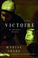 Victoire: My Mother's Mother 1416592768 Book Cover