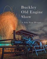 Buckley Old Engine Show 1933926562 Book Cover