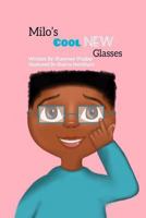 Milo's Cool New Glasses 1725536919 Book Cover