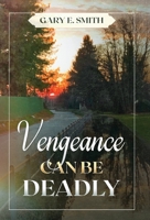 Vengeance Can Be Deadly 1662904401 Book Cover