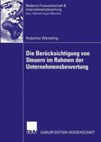 Die Berucksichtigung Von Steuern Im Rahmen Der Unternehmensbewertung 3824482398 Book Cover