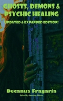 Ghosts, Demons & Psychic Healing Casebook - Expanded and Updated!: True stories of paranormal encounters and investigations B08W3RP1HQ Book Cover