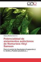 Potencialidad de Aislamientos Autoctonos de Nomuraea Rileyi Samson 3659013234 Book Cover