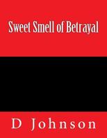 Sweet Smell of Betrayal 1499684754 Book Cover