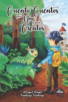 Cuento Cuentos Para Uno y Para Cientos (Spanish Edition) B0CTF5CKM7 Book Cover