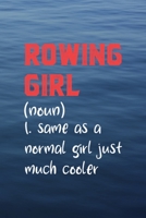 Rowing Girl (Noun) 1. Same As A Normal Girl Just Much Cooler: All Purpose 6x9 Blank Lined Notebook Journal Way Better Than A Card Trendy Unique Gift Blue Texture Rowing 1707972540 Book Cover