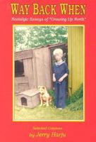 Way Back When: Nostalgic Essays of "Growing Up North" 0967020581 Book Cover