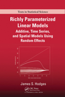 Richly Parameterized Linear Models: Additive, Time Series, and Spatial Models Using Random Effects 0367533731 Book Cover