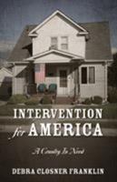 Intervention for America: A Country in Need 1478740825 Book Cover