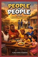 People to People: A Play Written In Kadoma B0GRV8YPGY Book Cover