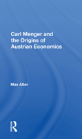 Carl Menger and the Origins of Austrian Economics 036715353X Book Cover