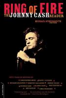 Ring of Fire: The Johnny Cash Reader 0306812258 Book Cover