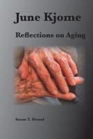 June Kjome: Reflections on Aging 153702115X Book Cover