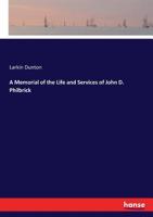 A Memorial of the Life and Services of John D. Philbrick; 1164539337 Book Cover