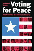 Voting for Peace: Postconflict Elections in Liberia (Studies in Foreign Policy) 0815753535 Book Cover