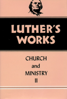 Luther's Works, Volume 40: Church and Ministry II (Luther's Works) 0800603400 Book Cover