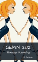 Gemini 2021 Horoscope & Astrology (Horoscopes 2021) B084DR2LH8 Book Cover