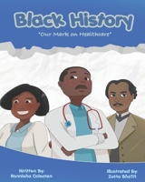 Black History: Our Mark on Healthcare B095GFY7L5 Book Cover