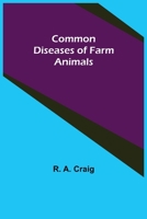 Lippincott's Farm Manuals, Common Diseases of Farm Animals 9355755392 Book Cover