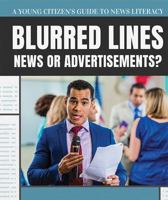 Blurred Lines: News or Advertisements? 1538344971 Book Cover