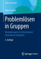Problemlosen in Gruppen: Veranderungen Im Unternehmen Zielwirksam Realisieren 3658078634 Book Cover