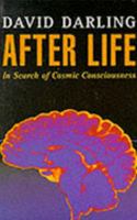 After Life, In Search of Cosmic Consciousness 1857023420 Book Cover