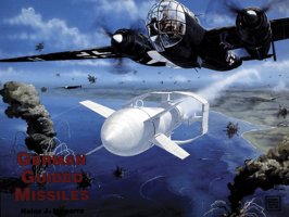 German Guided Missiles 0887404758 Book Cover