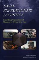 Naval Expeditionary Logistics: Enabling Operational Maneuver from the Sea 0309064295 Book Cover