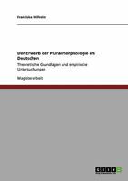 Der Erwerb der Pluralmorphologie im Deutschen: Theoretische Grundlagen und empirische Untersuchungen 3640331729 Book Cover