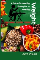 A GUIDE TO HEALTHY EATING FOR A HEALTHY WEIGHT B0C5P9TVKC Book Cover