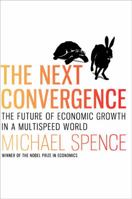 The Next Convergence: The Future of Economic Growth in a Multispeed World 0374159750 Book Cover